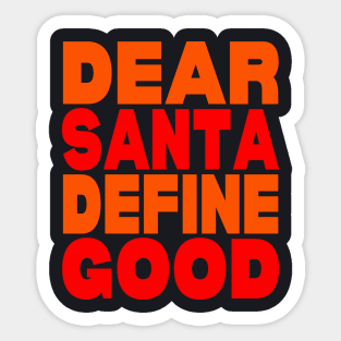 Dear Santa define good Sticker